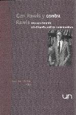 Con Rawls y contra Rawls : una aproximación a la filosofía política contemporánea