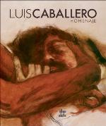 Luis Caballero: Homenaje (Spanish Edition)