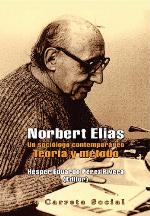 Norbert Elias un sociólogo contemporáneo : teoría y método