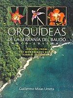 Orquídeas de la Serranía del Baudó Chocó, Colombia = Orchids from the Serranía del Baudó Chocó, Colombia