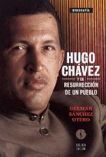HUGO CHAVEZ Y LA RESURRECCION DE UN PUEBLO