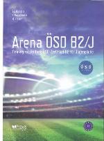 Arena ÖSD B2/J Training zur Prüfung ÖSD Zertifikat B2 für Jugendliche