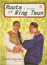 Roots And Branches Of Wing Tsun