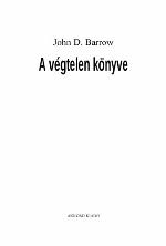 A végtelen könyve : [elmélkedés a legfurcsább gondolatról, amit az ember valaha is kiötlött]