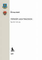 Térképi adatbázisok : egyetemi tananyag
