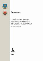 Lineáris algebra példatár mérnök informatikusoknak : egyetemi tananyag