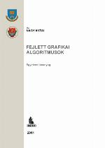 Fejlett grafikai algoritmusok : egyetemi tananyag