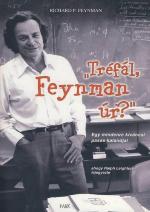 Tréfál, Feynman úr? Egy mindenre kíváncsi pasas kalandjai