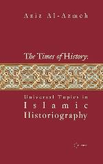 Times of History: Universal Topics in Islamic Historiography