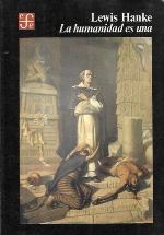 La Humanidad Es Una. Estudio Acerca de La Querella Que Sobre La Capacidad Intelectual y Religiosa de Los Indigenas Americanos Sostuvieron En 1550 Bart