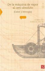De la maquina de vapor al cero absoluto/ From the steam engine to absolute zero