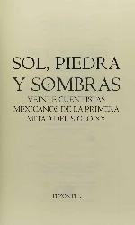 Sol, piedra y sombras. Veinte cuentistas mexicanos de la primera  mitad del siglo XX