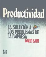 Productividad : la solución a los problemas de la empresa