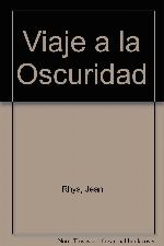 Viaje a la Oscuridad (Spanish Edition)