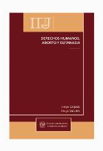 Derechos Humanos, Aborto y Eutanasia