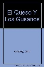 El queso y los gusanos (Oceano): El cosmos seg&uacute;n un molinero del siglo XVI (HISTORIA, CIENCIA Y SOCIEDAD) (Spanish Edition)