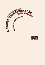 A Grande Transformação - As Origens Políticas e Económicas do Nosso Tempo