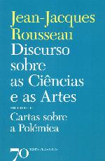 Discurso sobre as Ciências e a as Artes, seguido de Cartas sobre a Polémica