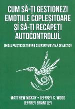Cum să-ți gestionezi emoțiile copleșitoare și să-ți recapeți autocontrolul. Ghidul practic de terapie comportamentală dialectică