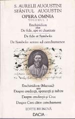 Enchiridion ; Despre credință și crez ; Despre crez către catechumeni = Enchiridion ; De fide et symbolo ; De symbolo sermo ad catechumenos