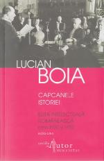 Capcanele istoriei. Elita intelectuală românească între 1930 și 1950