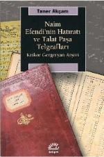 Naim Efendi'nin Hatıratı ve Talat Paşa Telgrafları - Krikor Gergeryan Arşivi