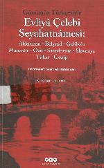 Günümüz Türkçesiyle Evliyâ Çelebi Seyahatnâmesi