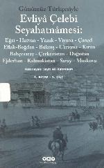 Günümüz Türkçesiyle Evliyâ Çelebi Seyahatnâmesi