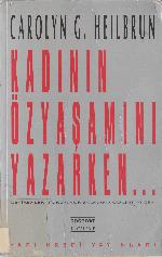 Kadının özyas̨amını yazarken ...