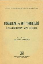 Osmanlılar ve batı teknolojisi : yeni araştırmalar, yeni görüşler