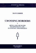 Crossing borders : jews and muslims in ottoman law, economy and society