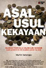 Asal Usul Kekayaan: Sejarah Teori Nilai dalam Ilmu Ekonomi dari Aristoteles sampai Amartya Sen