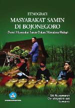 Etnografi masyarakat Samin di Bojonegoro : potret masyarakat Samin dalam memaknai hidup