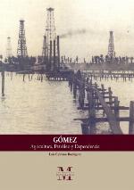 Gómez: Agricultura, Petróleo y Dependencia