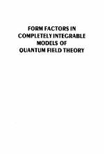 Form Factors in Completely Integrable Models of Quantum Field Theory (Advanced Series in Mathematical Physics, Vol 14)