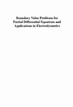 Boundary Value Problems for Partial Differential Equations and Applications in Electrodynamics