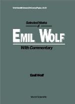 Selected Works of Emil Wolf (with Commentary)