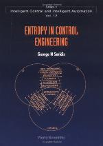 Entropy In Control Engineering (Series In Intelligent Control And Intelligent Automation) (V. 12)