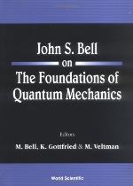 John S Bell on the Foundations of Quantum Mechanics