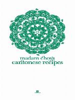 Madam Choy's Cantonese Recipes