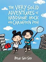 The Very Solid Adventures of Handsome Hock and Champion Poh