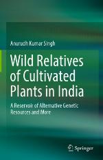 Wild Relatives of Cultivated Plants in India : a Reservoir of Alternative Genetic Resources and More