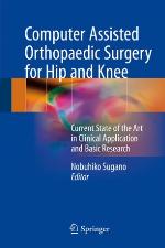 Computer assisted orthopaedic surgery for hip and knee : current state of the art in clinical application and basic research