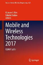 Mobile and wireless technologies 2017 : ICMWT 2017