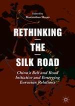 Rethinking the Silk Road China's Belt and Road Initiative and Emerging Eurasian Relations
