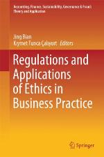 Regulations and Applications of Ethics in Business Practice