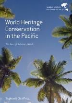 World Heritage Conservation in the Pacific : The Case of Solomon Islands