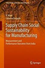 Supply chain social sustainability for manufacturing : measurement and performance outcomes from India