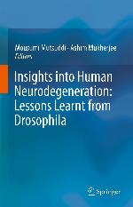 Insights into human neurodegeneration : lessons learnt from drosophila