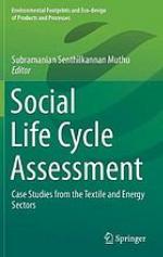 Social life cycle assessment : case studies from the textile and energy sectors